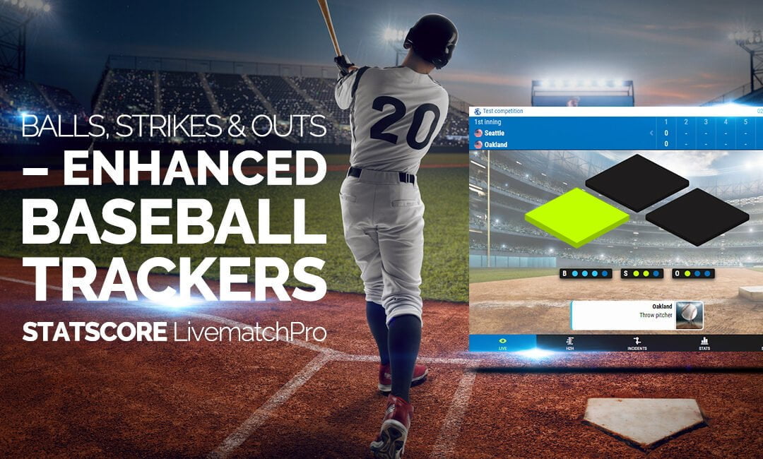 Balls, strikes, and outs – enhanced baseball trackers in STATSCORE’s LivematchPro!