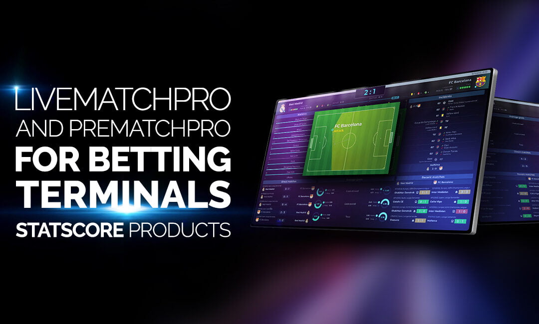 STATSCORE’s LivematchPro and PrematchPro are now available for betting terminals