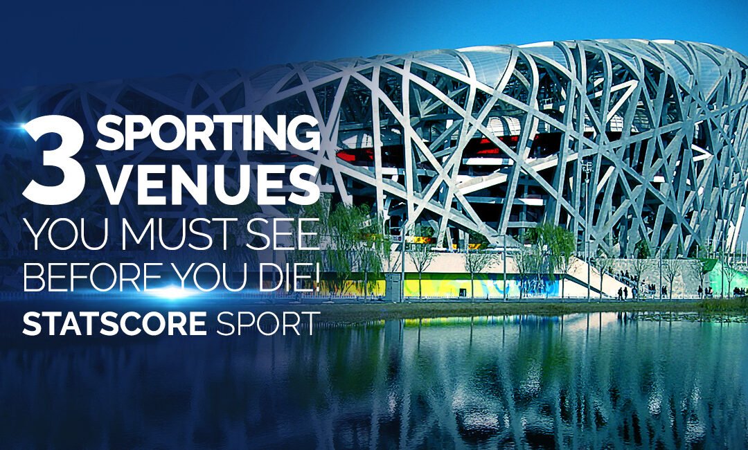 3 sporting venues you must see before you die! Here’s our bucket list!