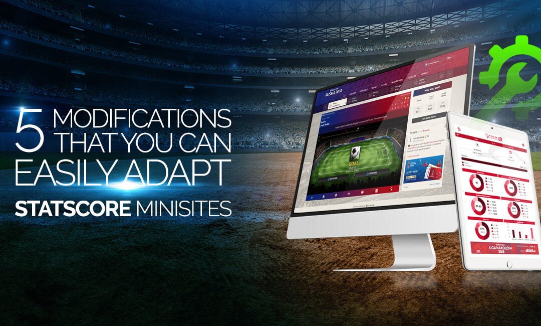 5 modifications that you can easily adapt to STATSCORE minisites