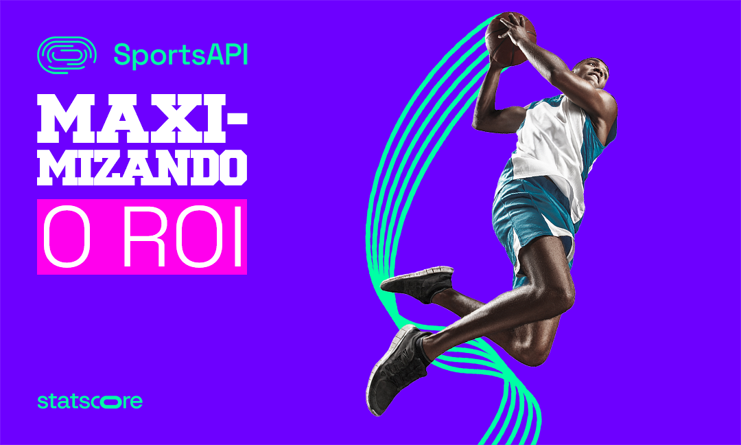 Maximizando o ROI com a API de esportes da STATSCORE