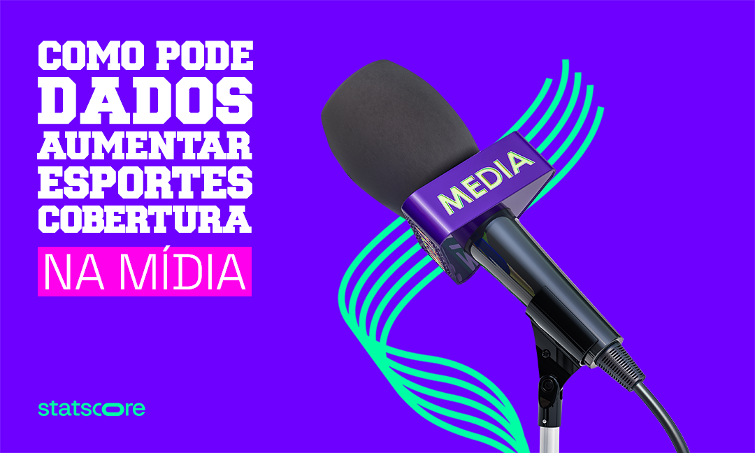 Como os dados podem impulsionar a cobertura esportiva na mídia?